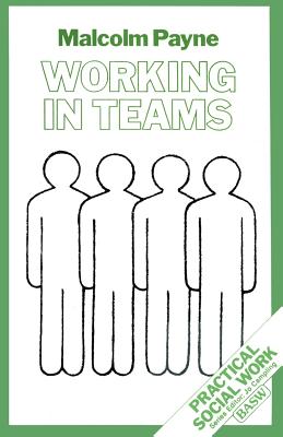 Working in Teams - Payne, Malcolm