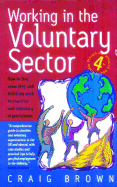 Working In Voluntary Sector 4th Edition: How to Find Rewarding and Fulfilling Work in Charities and Voluntary Organisations