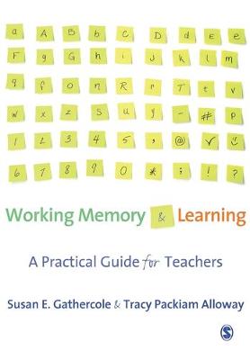 Working Memory and Learning: A Practical Guide for Teachers - Gathercole, Susan, and Alloway, Tracy Packiam