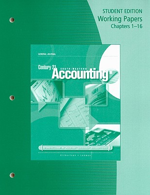 Working Papers, Chapters 1-16 for Gilbertson/Lehman's Century 21 Accounting: General Journal, 9th - Gilbertson, Claudia Bienias, and Lehman, Mark W