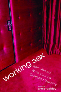 Working Sex: Sex Workers Write about a Changing Industry