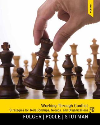 Working through Conflict: Strategies for Relationships, Groups, and Organizations: United States Edition - Folger, Joseph P., and Poole, Marshall Scott, and Stutman, Randall K.