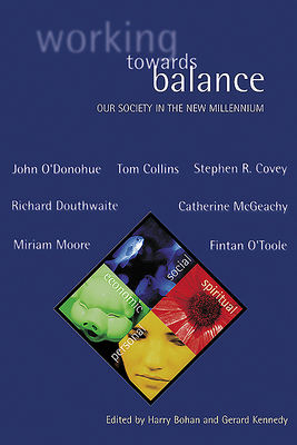 Working Towards Balance: Our Society in the New Millennium - Bohan, Harry (Editor), and Kennedy, Gerard (Editor)