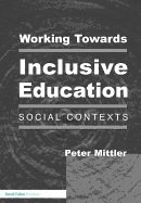 Working Towards Inclusive Education: Social Contexts