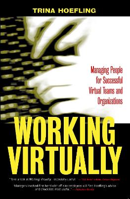 Working Virtually [Op]: Managing People for Successful Virtual Teams and Organizations - Hoefling, Trina
