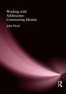 Working with Adolescents: Constructing Identity