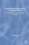 Working with Attachment in Couples Therapy: A Four-Step Model for Clinical Practice