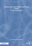 Working with Deaf Children and Young People: A Guide for Practitioners