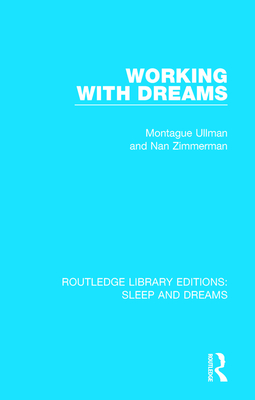 Working with Dreams - Ullman, Montague, and Zimmerman, Nan