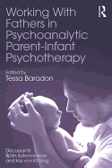 Working With Fathers in Psychoanalytic Parent-Infant Psychotherapy