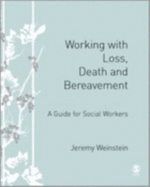 Working with Loss, Death and Bereavement: A Guide for Social Workers