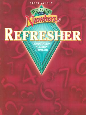 Working with Numbers: Refresher: Student Edition Grades 5-9 - Steck-Vaughn Company (Prepared for publication by)