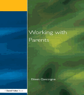 Working with Parents: As Partners in Special Educational Needs