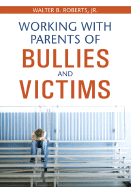 Working with Parents of Bullies and Victims