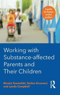 Working with Substance-Affected Parents and their Children: A guide for human service workers