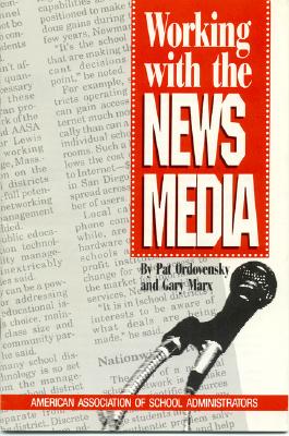 Working with the News Media - Ordovensky, Pat, and Marx, Gary
