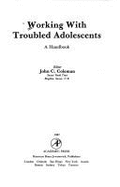 Working with Troubled Adolescents - Coleman, John