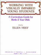 Working with Visually Impaired Young Students: A Curriculum Guide for Birth-3 Year Olds