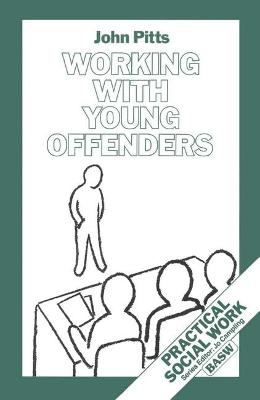 Working with Young Offenders - Pitts, John