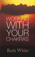 Working with Your Chakras