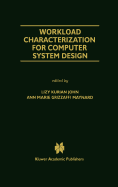 Workload Characterization for Computer System Design