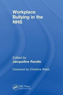 Workplace Bullying in the NHS - Randle, Jacqueline (Editor), and Webb, Christine