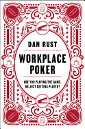 Workplace Poker: Are You Playing the Game, or Just Getting Played?