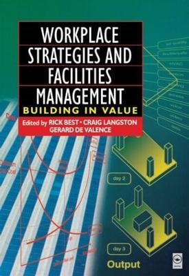 Workplace Strategies and Facilities Management - Best, Rick (Editor), and de Valence, Gerard (Editor), and Langston, Craig (Editor)