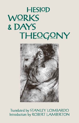 Works and Days and Theogony - Hesiod, and Lombardo, Stanley (Translated by), and Lamberton, Robert (Notes by)