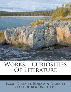 Works: . Curiosities of Literature