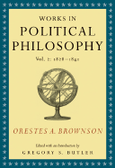 Works in Political Philosophy, 1828-1841