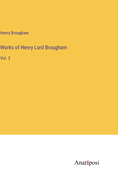 Works of Henry Lord Brougham: Vol. 3