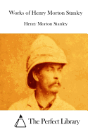 Works of Henry Morton Stanley