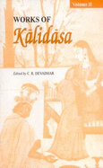 Works of Kalidasa: Edited with an Exhaustive Introduction, Translation and Critical Explanatory Notes v.2