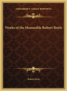 Works of the Honorable Robert Boyle