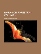 Works on Forestry (Volume 1)