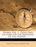 Works: Vol. 1: Essays and Lectures on the Religions of the Hindus ...