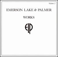 Works, Vol. 2 - Emerson, Lake & Palmer