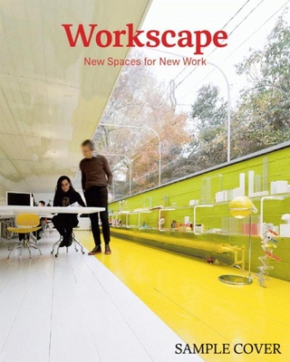 Workscape: New Spaces for New Work - Borges, S. (Editor), and Ehmann, Sven (Editor), and Klanten, Robert (Editor)