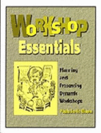 Workshop Essentials: Planning and Presenting Dynamic Workshops - Bloom, Paula J.