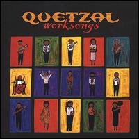 Worksongs - Quetzal