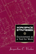 Workspace Strategies: Environment as a Tool for Work - Vischer, Jacqueline