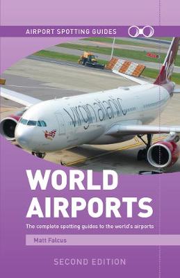 World Airports Spotting Guides - Falcus, Matt
