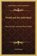 World and the Individual: Nature, Man, and the Moral Order