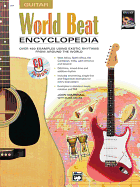 World Beat Encyclopedia: Over 450 Examples Using Exotic Rhythms from Around the World, Book & CD