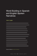 World Building in Spanish and English Spoken Narratives