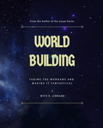 World Building: Taking the mundane and making it fantastical