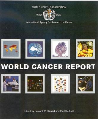 World Cancer Report - Kleihues, P, and Stewart, B W