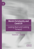 World Christianity and Covid-19: Looking Back and Looking Forward