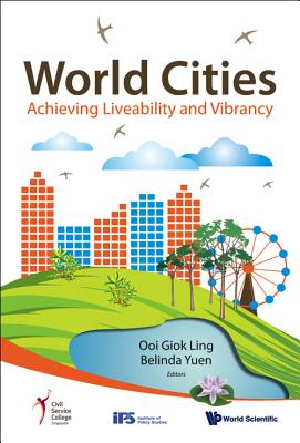 World Cities: Achieving Liveability and Vibrancy - Ooi, Giok Ling (Editor), and Yuen, Belinda (Editor)